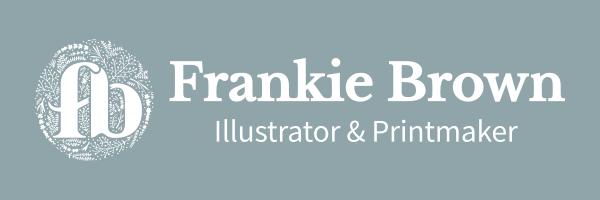 Frankie Brown - Illustrator & Printmaker